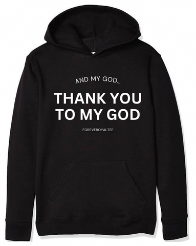 “Thank You To My God” Hoodie